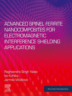 cover image of Advanced Spinel Ferrite Nanocomposites for Electromagnetic Interference Shielding Applications